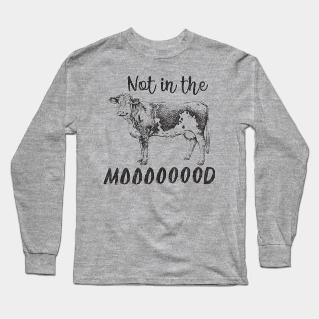 Not in the mood Long Sleeve T-Shirt by LifeTime Design